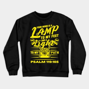 Psalm 119:105 Your Word Is A Lamp To My Feet And A Light To My Path Crewneck Sweatshirt